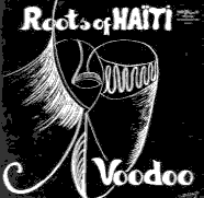 Roots of Haiti Voodo Volume II